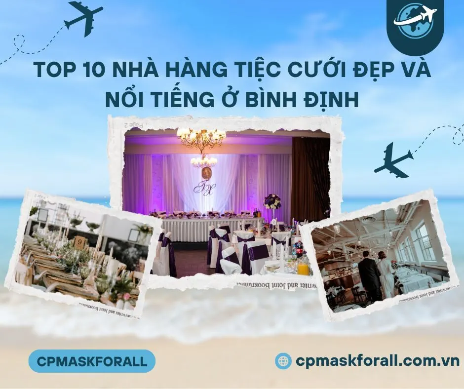 Top 10 Nhà Hàng Tiệc Cưới Đẹp và Nổi Tiếng ở Bình Định