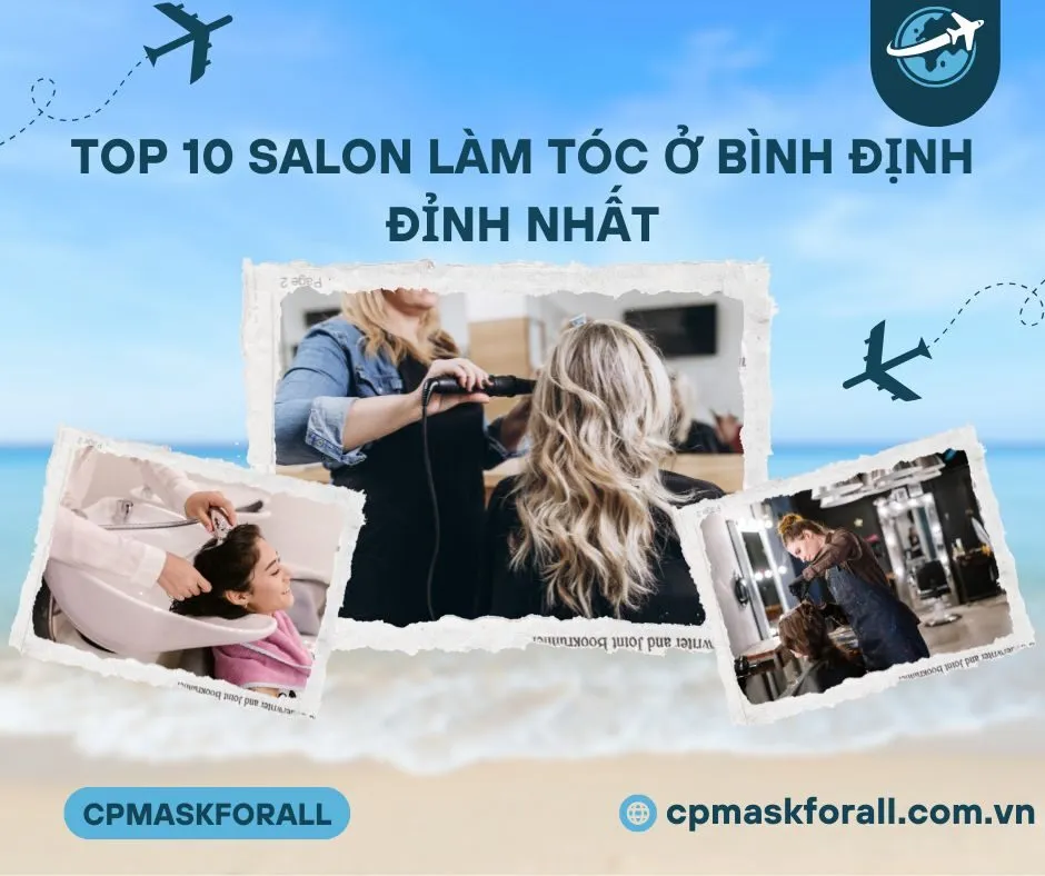 Top 10 Salon Làm Tóc Đẹp Tại Quy Nhơn