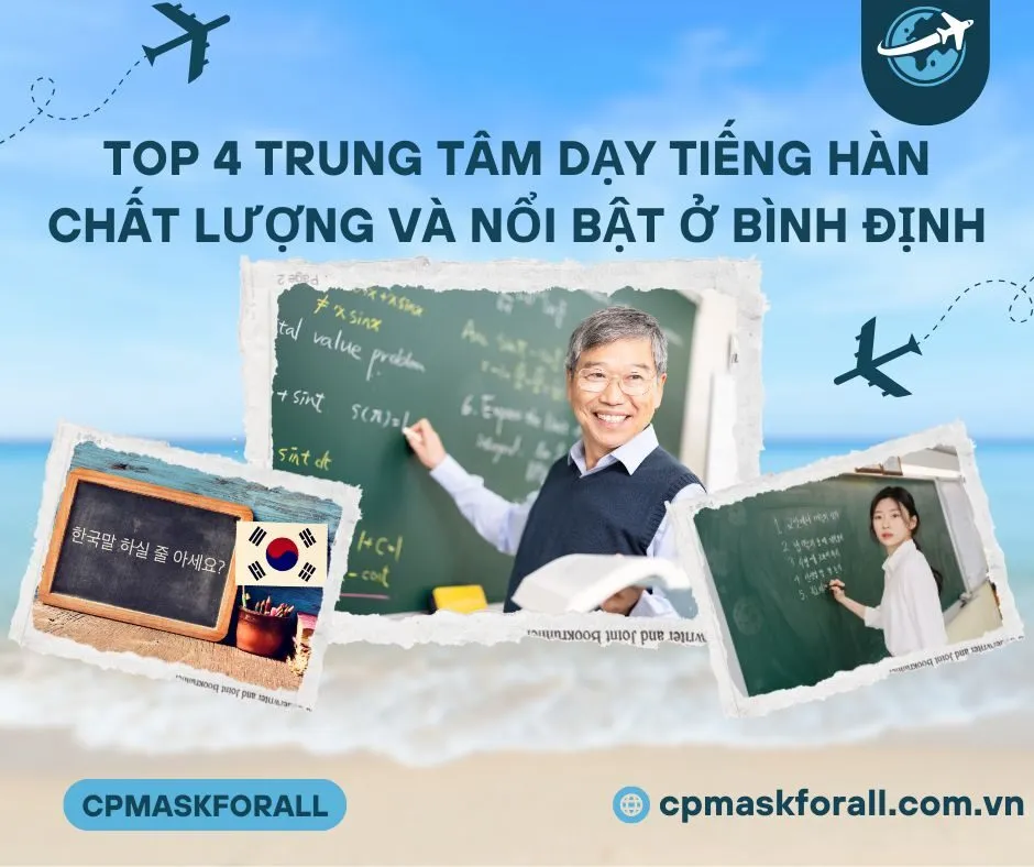 Top 4 Trung Tâm Dạy Tiếng Hàn Chất Lượng Và Nổi Bật ở Bình Định