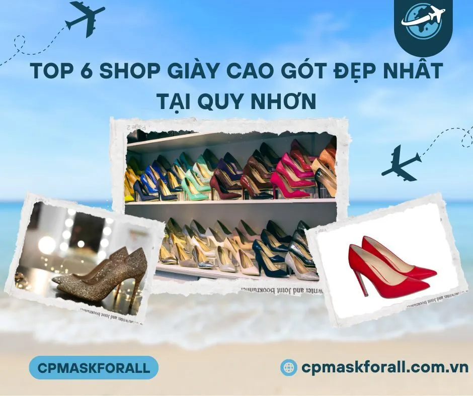 Top 6 Shop Giày Cao Gót Đẹp Nhất tại Quy Nhơn