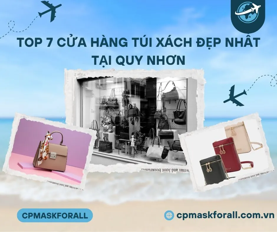 Top 7 Cửa Hàng Túi Xách Đẹp Nhất Tại Quy Nhơn