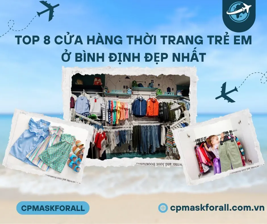 Top 8 Cửa Hàng Thời Trang Trẻ Em Ở Bình Định Đẹp Nhất