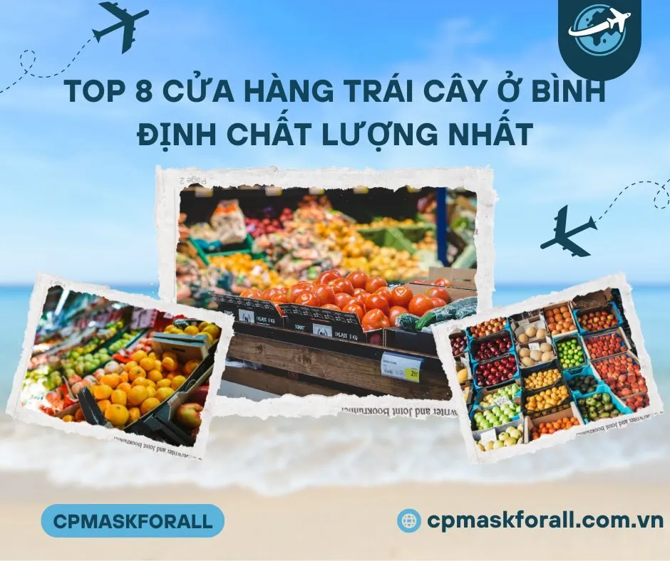 Top 8 Cửa hàng trái cây ở Bình Định chất lượng nhất