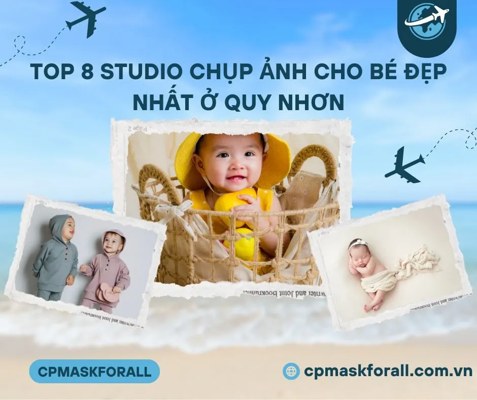 Top 8 Studio Chụp Ảnh Cho Bé Đẹp Nhất Ở Quy Nhơn