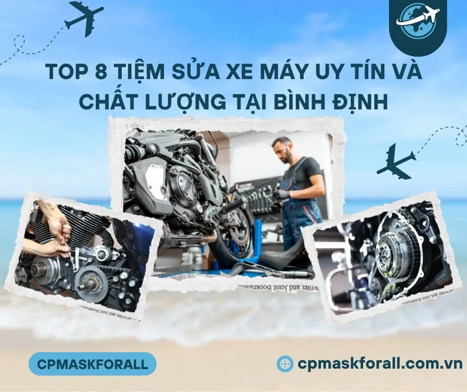 Top 8 Tiệm Sửa Xe Máy Uy Tín Và Chất Lượng Tại Bình Định
