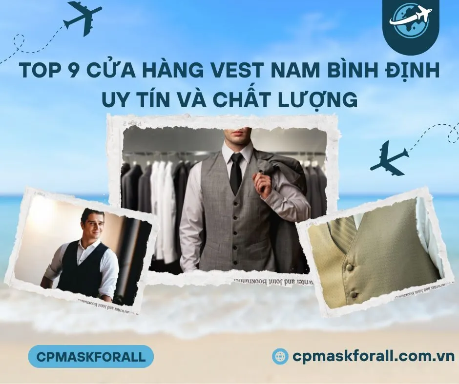 Top 9 Cửa hàng Vest Nam Ở Bình Định Uy Tín Và Chất Lượng Nhất