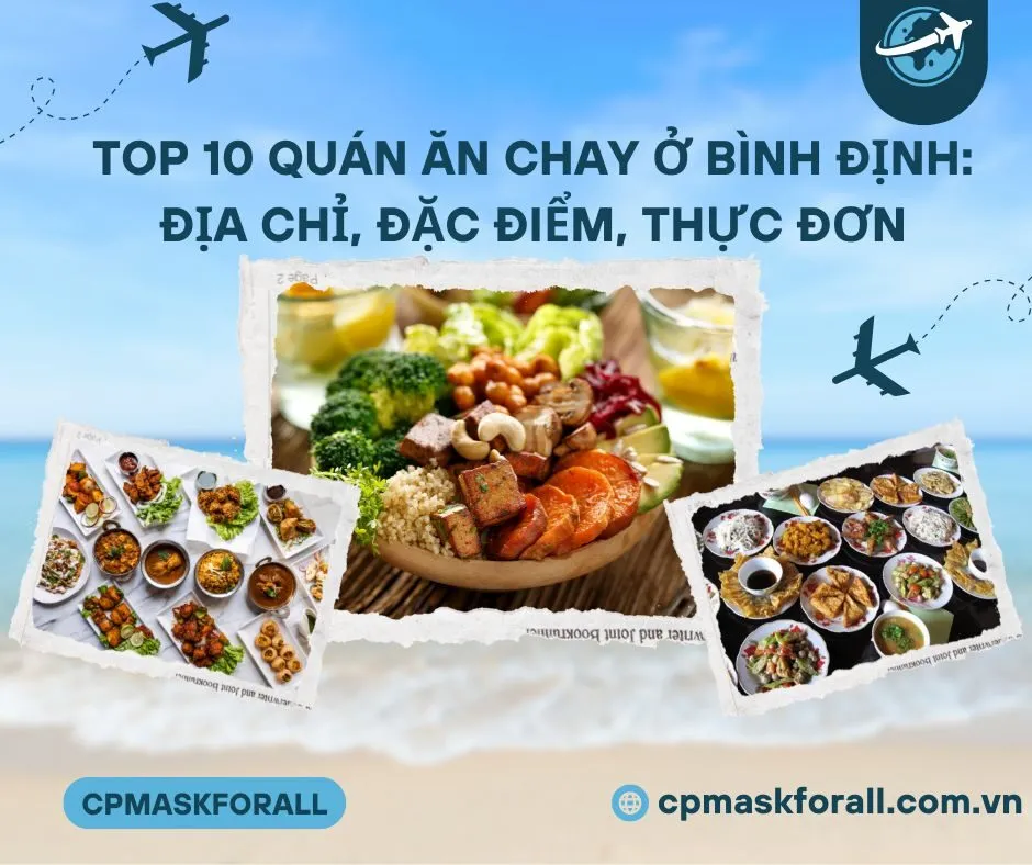 Top 10 Quán Ăn Chay Ở Bình Định: Địa Chỉ, Đặc Điểm, Thực Đơn
