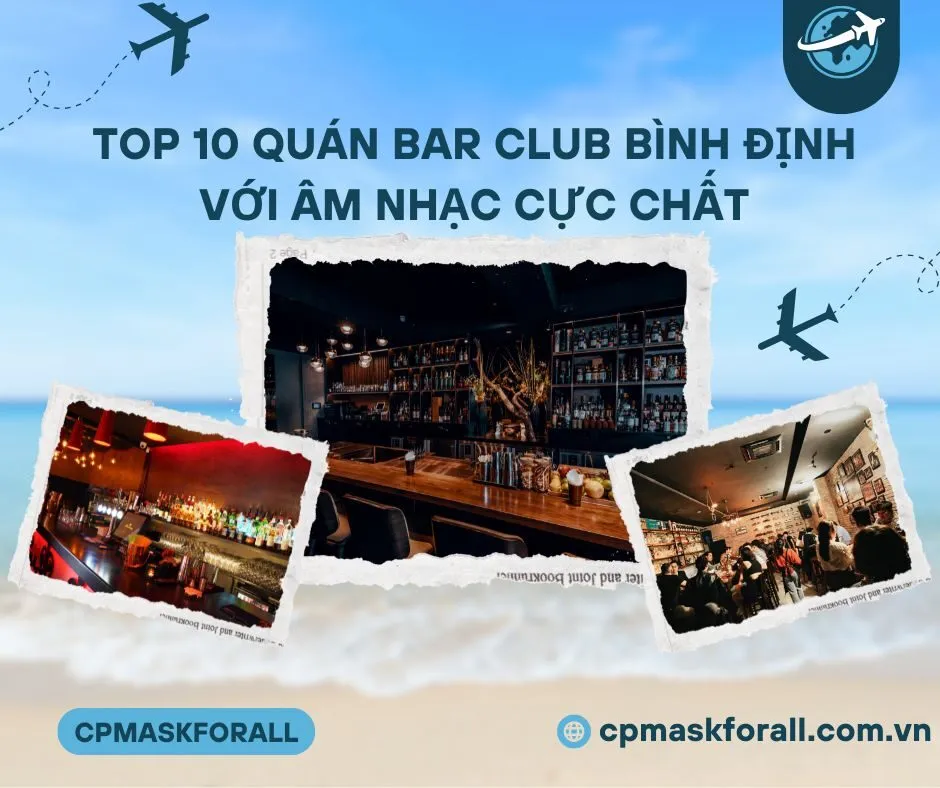 Top 10 Quán Bar Club Bình Định Với Âm Nhạc Cực Chất