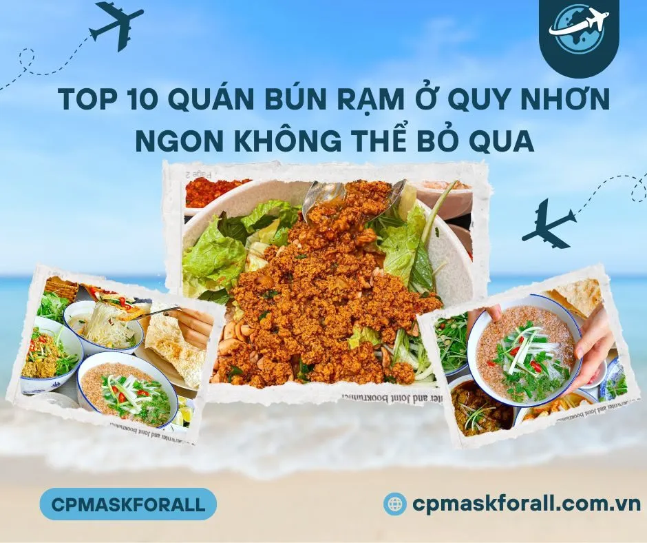 Top 10 Quán Bún Rạm Ở Quy Nhơn Ngon Không Thể Bỏ Qua