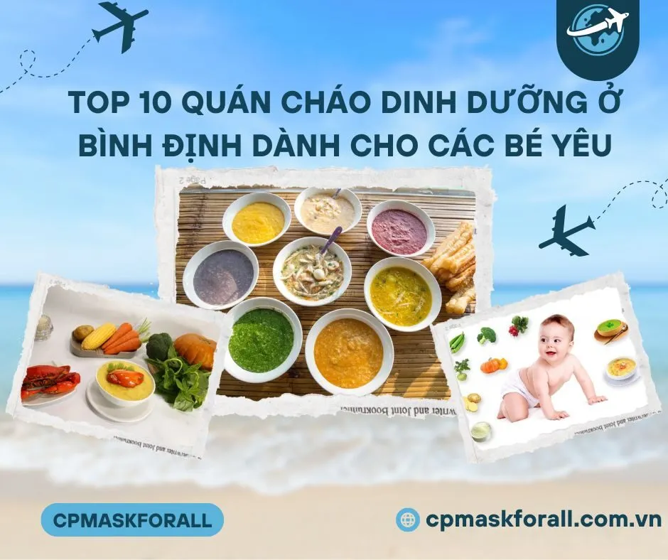 Top 10 Quán Cháo Dinh Dưỡng ở Bình Định Dành Cho Các Bé Yêu