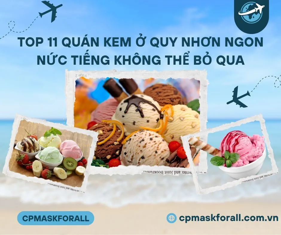 Top 11 Quán Kem Ở Quy Nhơn Ngon Nức Tiếng Không Thể Bỏ Qua