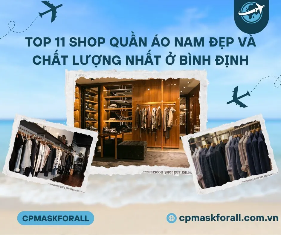 Top 11 Shop Quần Áo Nam Đẹp Và Chất Lượng Nhất Tại Bình Định