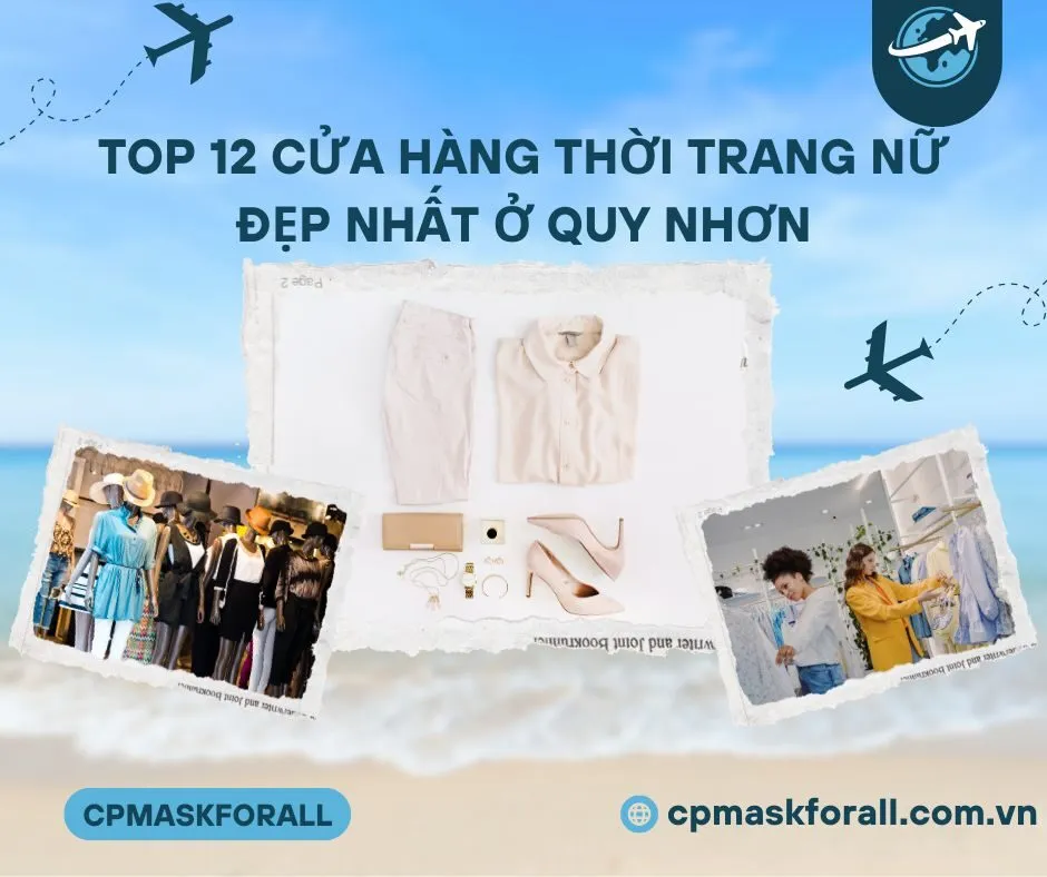Top 12 Cửa Hàng Thời Trang Nữ Đẹp Nhất Ở Quy Nhơn