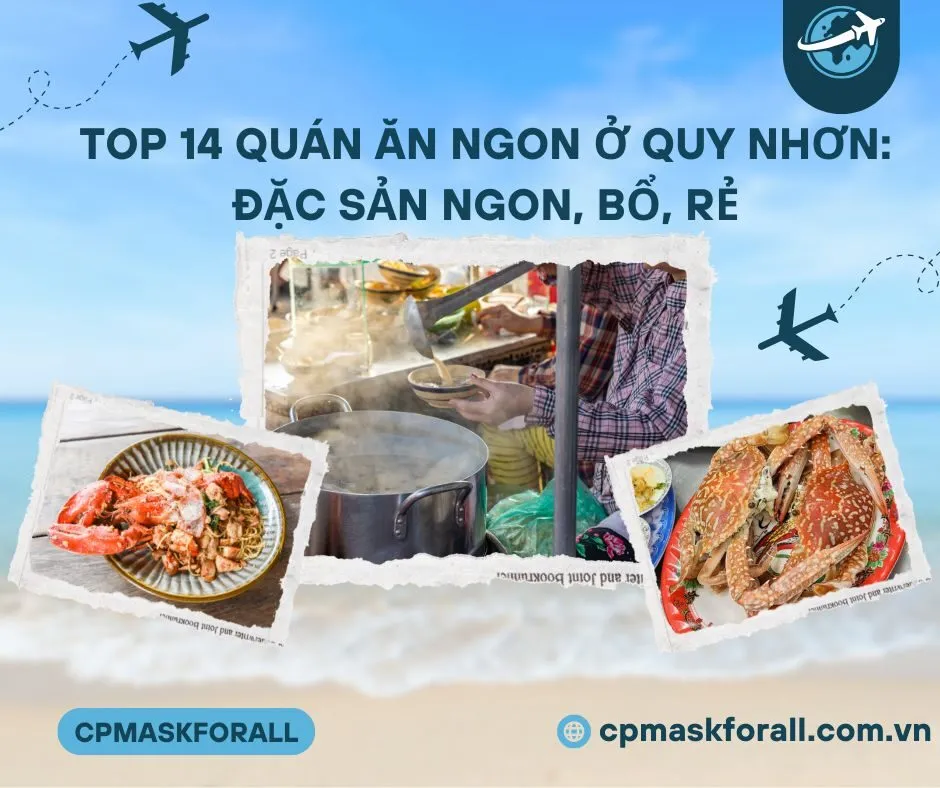 Top 14 Quán Ăn Ngon Ở Quy Nhơn: Đặc Sản Ngon, Bổ, Rẻ