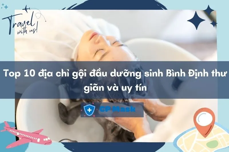 Top 10 địa chỉ gội đầu dưỡng sinh Bình Định thư giãn và uy tín 2025