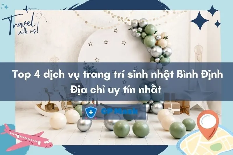 Top 4 dịch vụ trang trí sinh nhật Bình Định: Địa chỉ uy tín nhất 2025