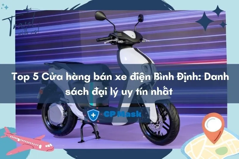 Top 5 Cửa hàng bán xe điện Bình Định: Danh sách đại lý uy tín nhất 2025