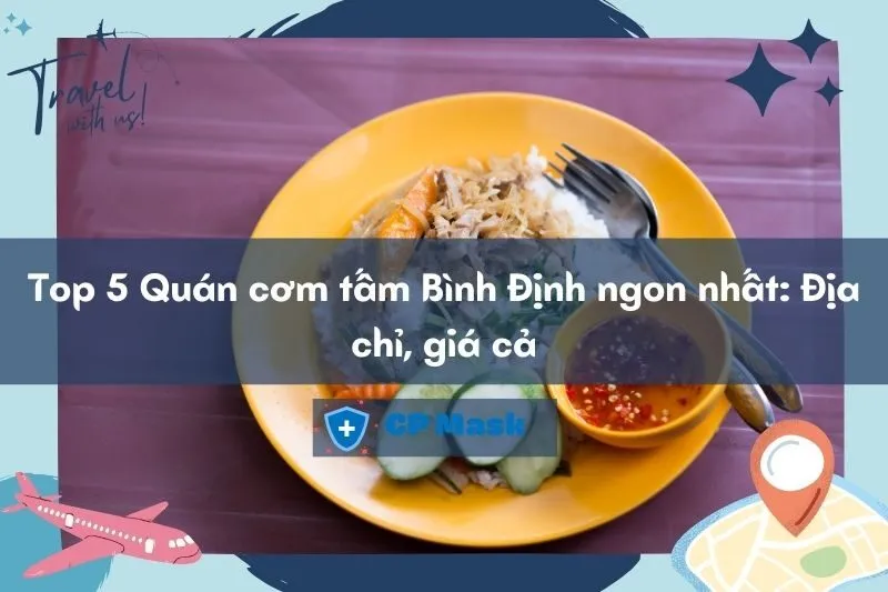 Top 5 Quán cơm tấm Bình Định ngon nhất bạn không nên bỏ qua 2025