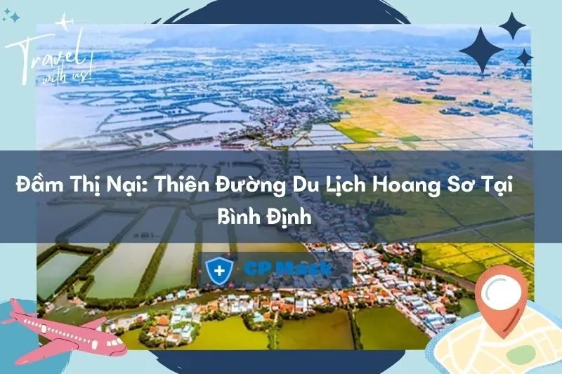 Khám Phá Đầm Thị Nại: Thiên Đường Du Lịch Hoang Sơ Tại Bình Định