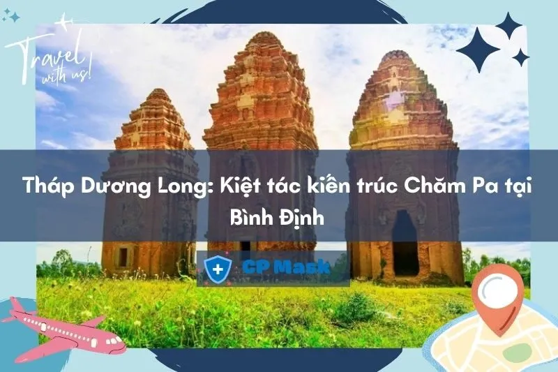 Khám phá Tháp Dương Long: Kiệt tác kiến trúc Chăm Pa tại Bình Định